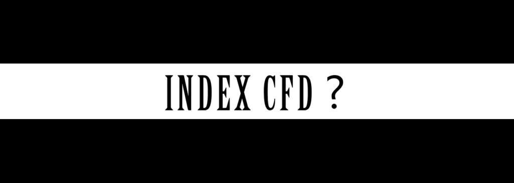 株価指数CFDとは？（世界の株価指数）